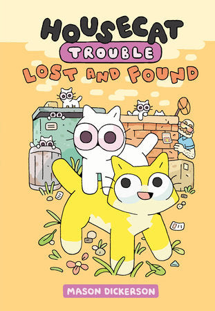 Housecat Trouble: Lost and Found Hardcover by Mason Dickerson