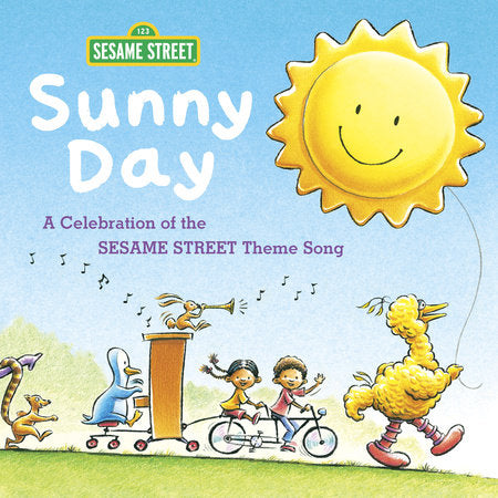 Sunny Day: A Celebration of the Sesame Street Theme Song Board Book by Lyrics by Joe Raposo; illustrated by Various
