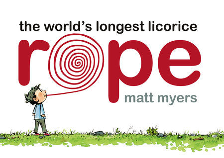 The World's Longest Licorice Rope Hardcover by Matt Myers