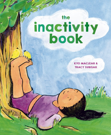 The Inactivity Book Hardcover by Kyo Maclear; illustrated by Tracy Subisak