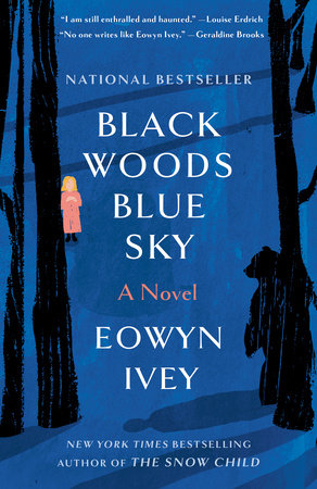 Black Woods, Blue Sky TR by Eowyn Ivey