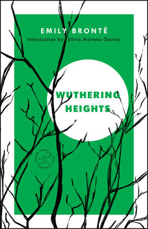 Wuthering Heights TR by Emily Brontë; Introduction by Silvia Moreno-Garcia