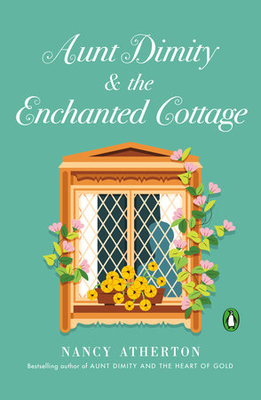 Aunt Dimity and the Enchanted Cottage TR by Nancy Atherton