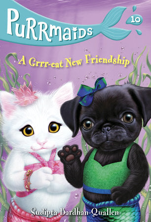 Purrmaids #10: A Grrr-eat New Friendship DG by Sudipta Bardhan-Quallen; illustrated by Vivien Wu