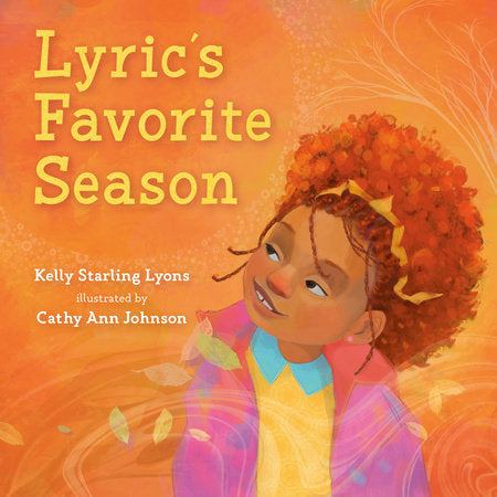 Lyric's Favorite Season Hardcover by Kelly Starling Lyons; illustrated by Cathy Ann Johnson