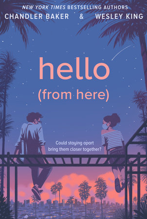 Hello (From Here) Hardcover by Chandler Baker and Wesley King