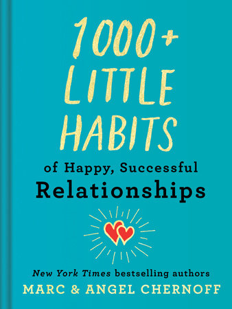 1000+ Little Habits of Happy, Successful Relationships HC by Marc Chernoff and Angel Chernoff