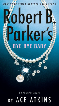 Robert B. Parker's Bye Bye Baby Paperback by Ace Atkins