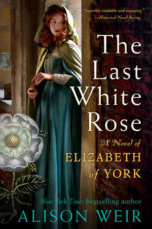 The Last White Rose Paperback by Alison Weir