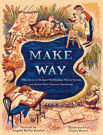 Make Way Hardcover by Angela Burke Kunkel; illustrated by Claire Keane