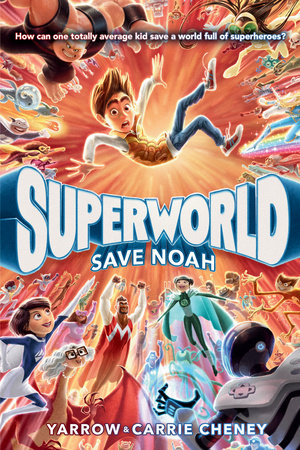 Superworld: Save Noah Paperback by Yarrow and Carrie Cheney