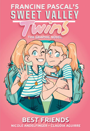 Sweet Valley Twins: Best Friends Paperback by Francine Pascal; adapted by Nicole Andelfinger; illustrated by Claudia Aguirre
