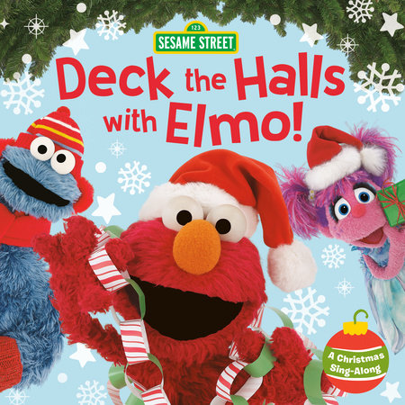 Deck the Halls with Elmo! A Christmas Sing-Along (Sesame Street) Ebook by Sonali Fry; illustrated by Random House