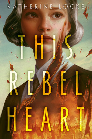 This Rebel Heart TR by Katherine Locke