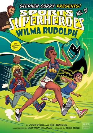 Wilma Rudolph: The Graphic Novel TR by Josh Bycel and Rich Korson; Illustrated by Brittney Williams; Colors by Rico Renzi