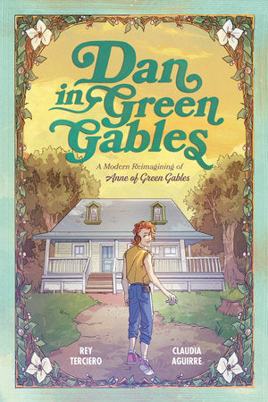 Dan in Green Gables: A Graphic Novel TR by Rey Terciero; illustrated by Claudia Aguirre
