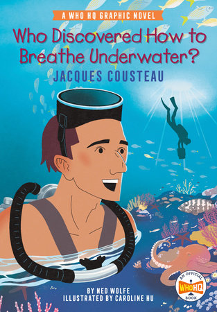 Who Discovered How to Breathe Underwater?: Jacques Cousteau Paperback by Ned Wolfe; illustrated by Caroline Hu