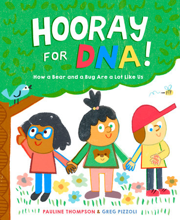 Hooray for DNA! Hardcover by Pauline Thompson; illustrated by Greg Pizzoli