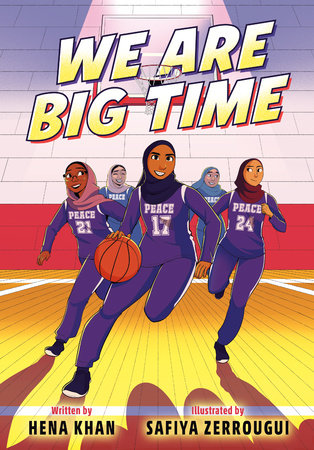 We Are Big Time TR by Hena Khan; illustrated by Safiya Zerrougui