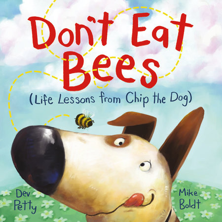 Don't Eat Bees Hardcover by Dev Petty; illustrated by Mike Boldt