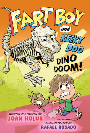 Fart Boy and Reeky Dog: Dino Doom! Hardcover by Joan Holub; illustrated by Rafael Rosado