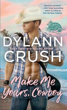 Make Me Yours, Cowboy Paperback by Dylann Crush