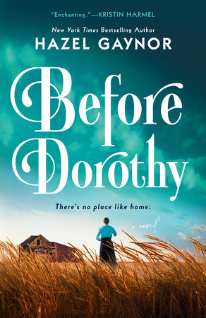 Before Dorothy Paperback by Hazel Gaynor