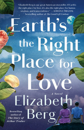 Earth's the Right Place for Love Paperback by Elizabeth Berg