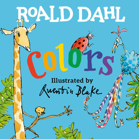 Roald Dahl Colors EL by Roald Dahl; Illustrated by Quentin Blake