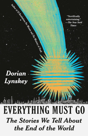 Everything Must Go Paperback by Dorian Lynskey
