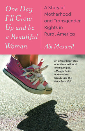 One Day I'll Grow Up and Be a Beautiful Woman Paperback by Abi Maxwell