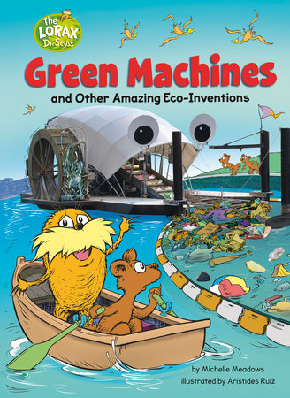 Green Machines and Other Amazing Eco-Inventions Hardcover by Michelle Meadows; illustrated by Aristides Ruiz