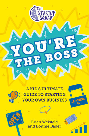 The Startup Squad: You're the Boss Paperback by Brian Weisfeld and Bonnie Bader