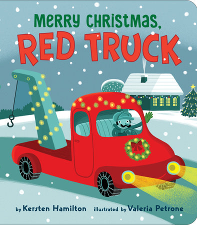 Merry Christmas, Red Truck Ebook by Kersten Hamilton; illustrated by Valeria Petrone