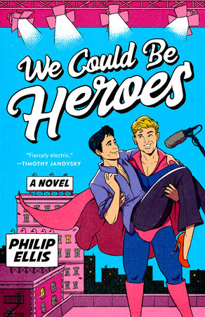 We Could Be Heroes Paperback by Philip Ellis