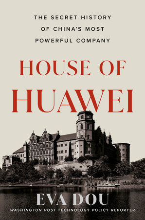 House of Huawei Hardcover by Eva Dou