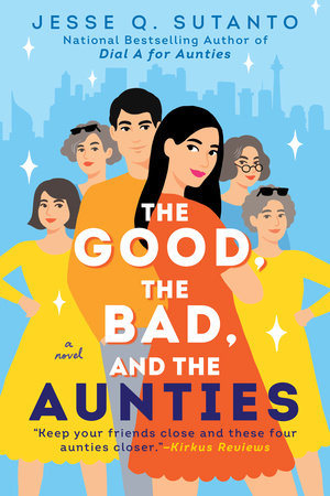The Good, the Bad, and the Aunties Paperback by Jesse Q. Sutanto
