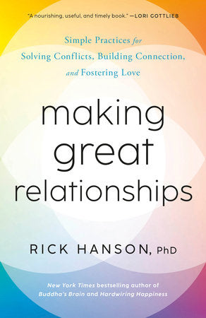Making Great Relationships Paperback by Rick Hanson, PhD