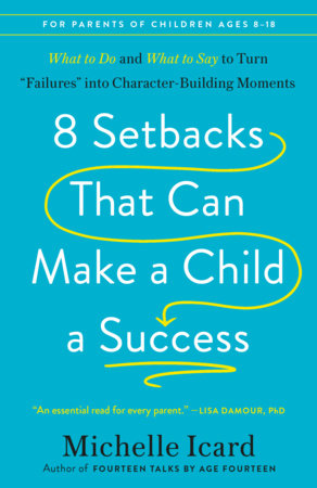 8 Setbacks That Can Make a Child a Success Paperback by Michelle Icard