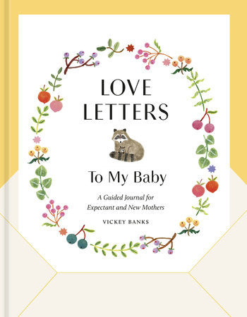 Love Letters to My Baby, Revised and Updated Edition Hardcover by Vickey Banks