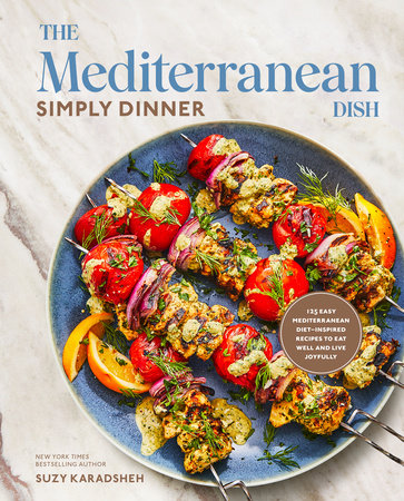 The Mediterranean Dish: Simply Dinner Hardcover by Suzy Karadsheh