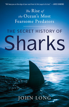 The Secret History of Sharks Paperback by John Long