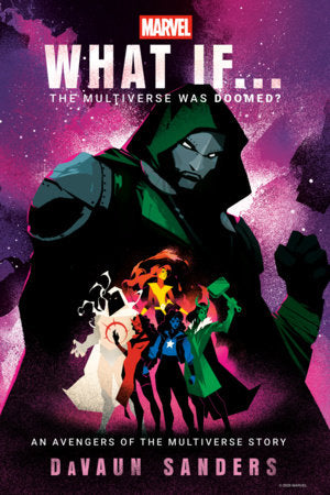 Marvel: What If...The Multiverse Was Doomed? Hardcover by DaVaun Sanders and Marvel