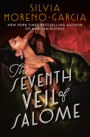 The Seventh Veil of Salome Paperback by Silvia Moreno-Garcia