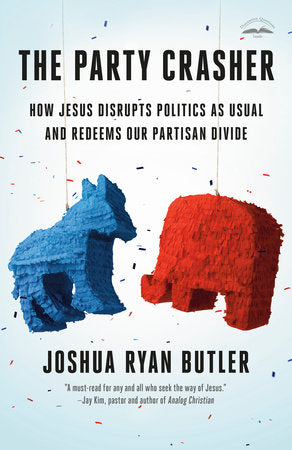 The Party Crasher Paperback by Joshua Ryan Butler