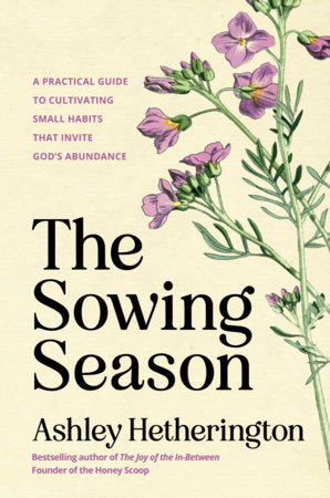 The Sowing Season Hardcover by Ashley Hetherington