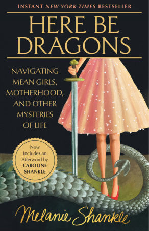 Here Be Dragons Paperback by Melanie Shankle