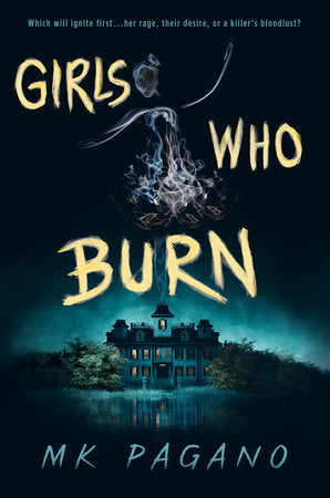 Girls Who Burn Hardcover by MK Pagano