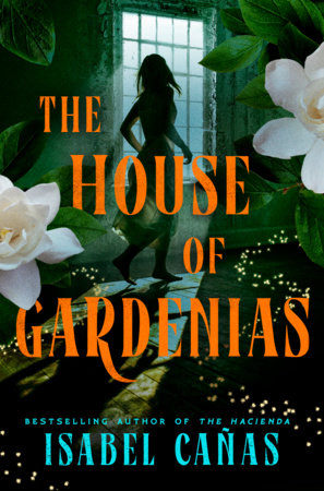 The House of Gardenias Hardcover by Isabel Cañas