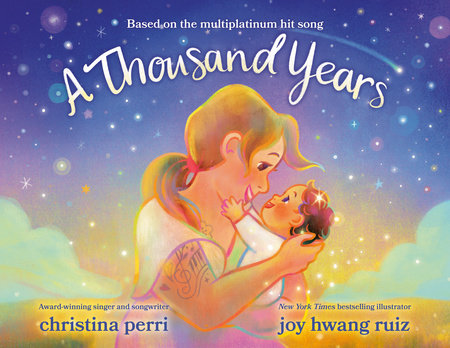 A Thousand Years Hardcover by Christina Perri; illustrated by Joy Hwang Ruiz